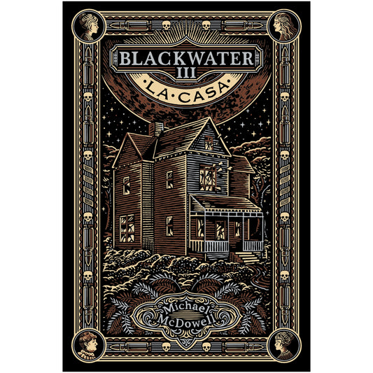BLACKWATER / PARTE III: LA CASA (TAPA RUSTICA) - MICHAEL MCDOWELL | LIBRO