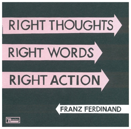 FRANZ FERDINAND - RIGHT THOUGHTS, RIGHT WORDS, RIGHT ACTION | CD