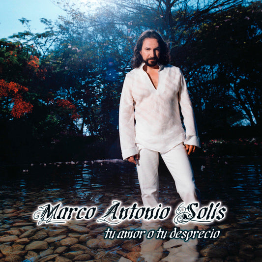 MARCO ANTONIO SOLIS - TU AMOR O TU DESPRECIO