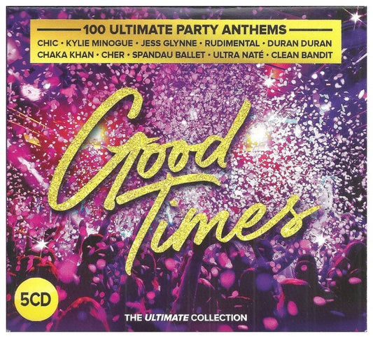 GOOD TIMES: THE ULTIMATE PARTY ANTHEMS (5CD BOXSET) - VARIOUS (5CD DIGIPACK))