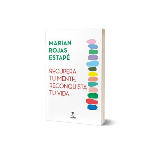 RECUPERA TU MENTE, RECONQUISTA TU VIDA             (TAPA RUSTICA) - MARIAN ROJAS ESTAPE | LIBRO