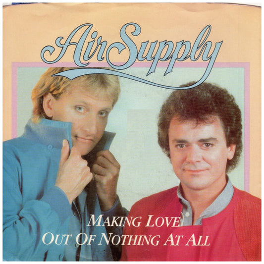 AIR SUPPLY - MAKING LOVE (OUT OF NOTHING AT ALL) | 7" SINGLE USADO