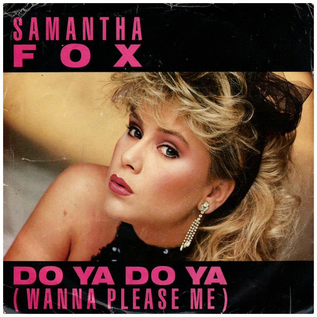 SAMANTHA FOX - DO YA DO YA /WANNA PLEASE ME) | 7" SINGLE USADO