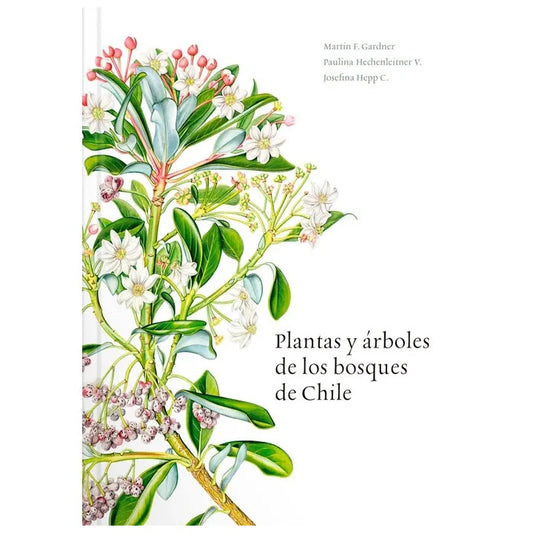 PLANTAS Y ARBOLES DE LOS BOSQUES DE CHILE (TAPA DURA) - MARTIN F. GARDNER | LIBRO