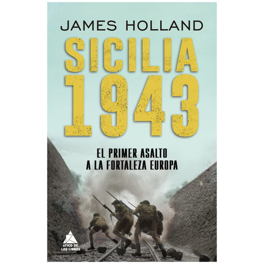 SICILIA 1943 (TAPA CARTONE) - JAMES HOLLAND | LIBRO