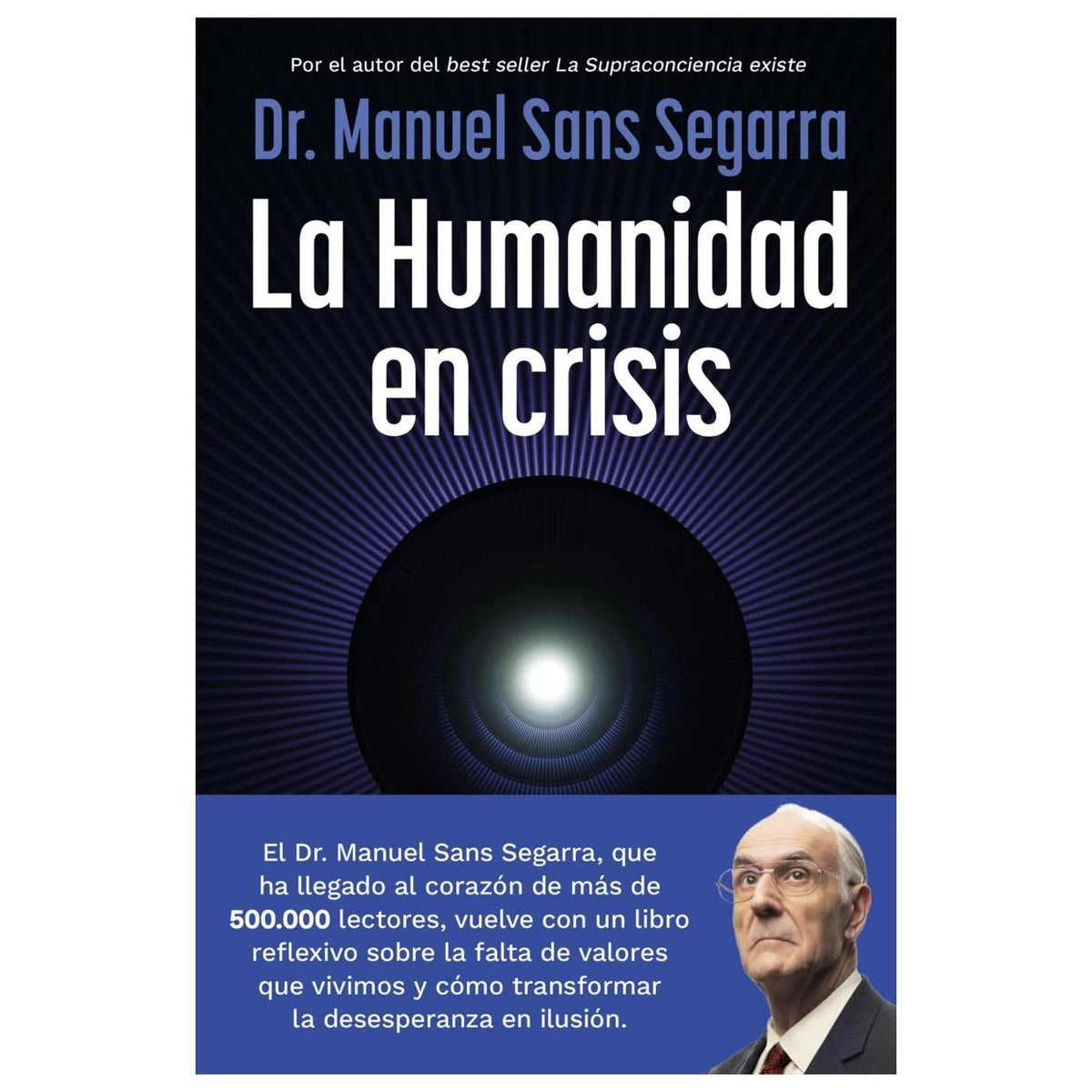 LA HUMANIDAD EN CRISIS (TAPA RÚSTICA) - DR. MANUEL SANS SEGARRA | LIBRO