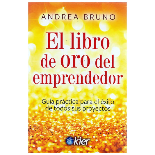 EL LIBRO DE ORO DEL EMPRENDEDOR (TAPA BLANDA) - ANDREA BRUNO  | LIBRO