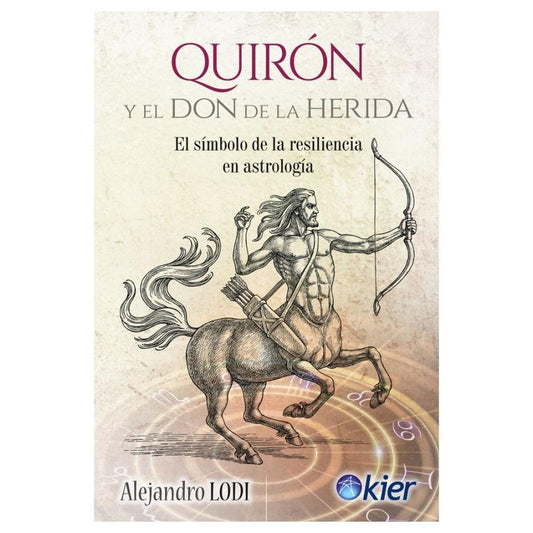 QUIRÓN Y EL DON DE LA HERIDA (RÚSTICA) - ALEJANDRO LODI | LIBRO