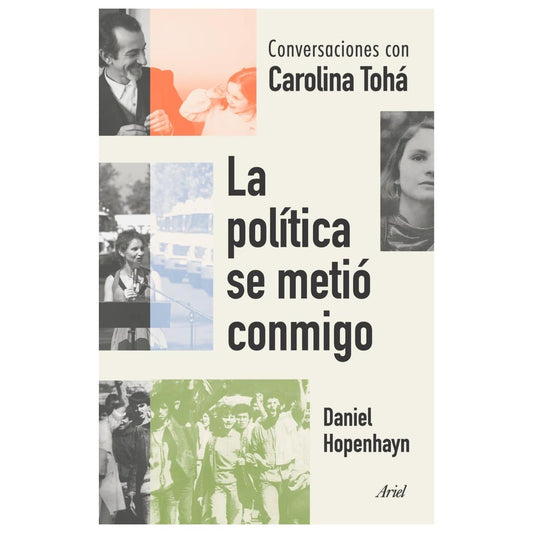 LA POLÍTICA SE METIÓ CONMIGO (TAPA RÚSTICA) - DANIEL HOPENHAYN | LIBRO