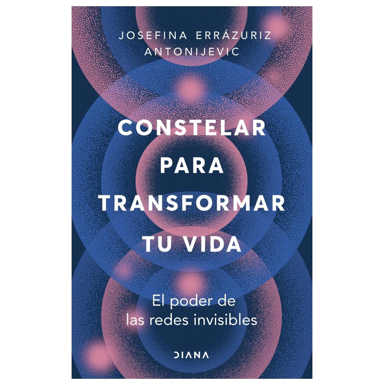 CONSTELAR PARA TRANSFORMAR TU VIDA (TAPA BLANDA) - JOSEFINA ERRÁZURIZ ANTONIJEVIC | LIBRO