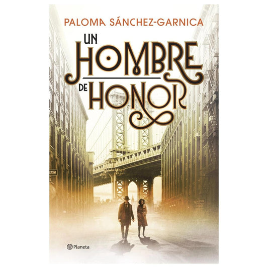 UN HOMBRE DE HONOR (TAPA RÚSTICA) - PALOMA SÁNCHEZ-GARNICA | LIBRO