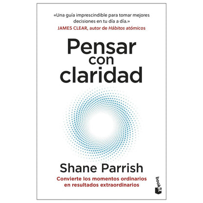 PENSAR CON CLARIDAD (TAPA RÚSTICA) - SHANE PARRISH | LIBRO