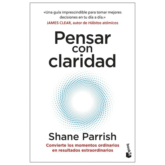PENSAR CON CLARIDAD (TAPA RÚSTICA) - SHANE PARRISH | LIBRO