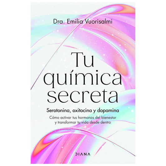 TU QUÍMICA SECRETA (TAPA BLANDA) - DRA. EMILIA VUORISALMI | LIBRO