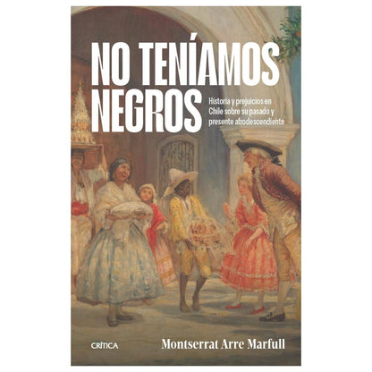 NO TENÍAMOS NEGROS
 (TAPA BLANDA) - MONTSERRAT ARRE MARFULL | LIBRO