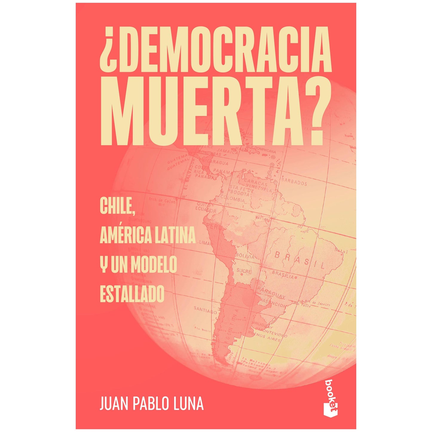 ¿DEMOCRACIA MUERTA? (TAPA RÚSTICA) - JUAN PABLO LUNA | LIBRO