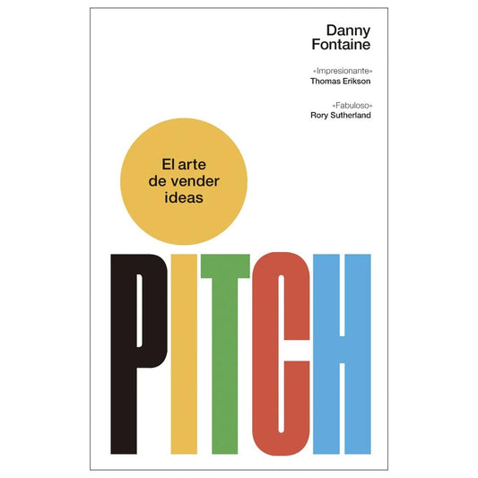 PITCH. EL ARTE DE VENDER IDEAS (TAPA RÚSTICA) - DANNY FONTAINE | LIBRO