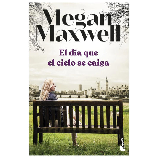 EL DÍA QUE EL CIELO SE CAIGA (TAPA BLANDA) - MEGAN MAXWELL | LIBRO
