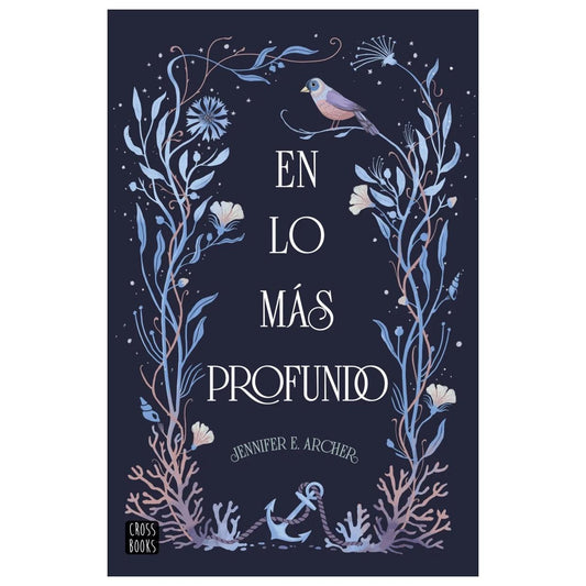 EN LO MÁS PROFUNDO (TAPA BLANDA ) - JENNIFER E. ARCHER | LIBRO