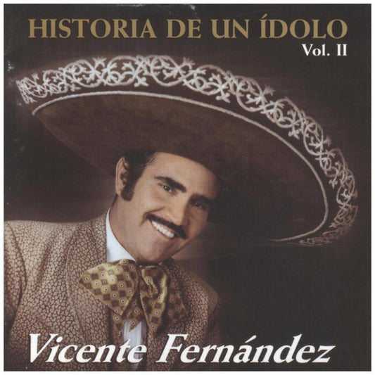 VICENTE FERNANDEZ - HISTORIA DE UN IDOLO VOL. 2