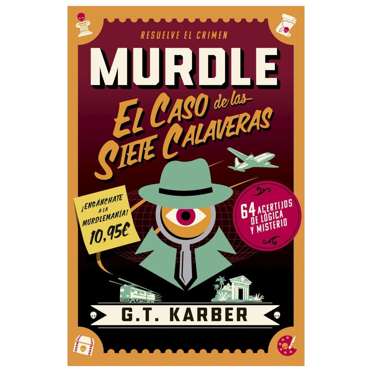 MURDLE: EL CASO DE LAS SIETE CALAVERAS (TAPA RÚSTICA) - G. T. KARBER | LIBRO