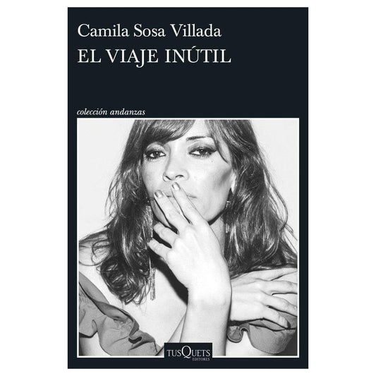 EL VIAJE INÚTIL (TAPA BLANDA) - CAMILA SOSA VILLADA | LIBRO