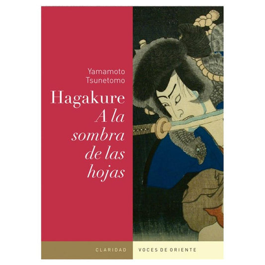 HAGAKURE A LA SOMBRA DE LAS HOJAS (TAPA BLANDA) - TSUNETOMO YAMAMOTO | LIBRO