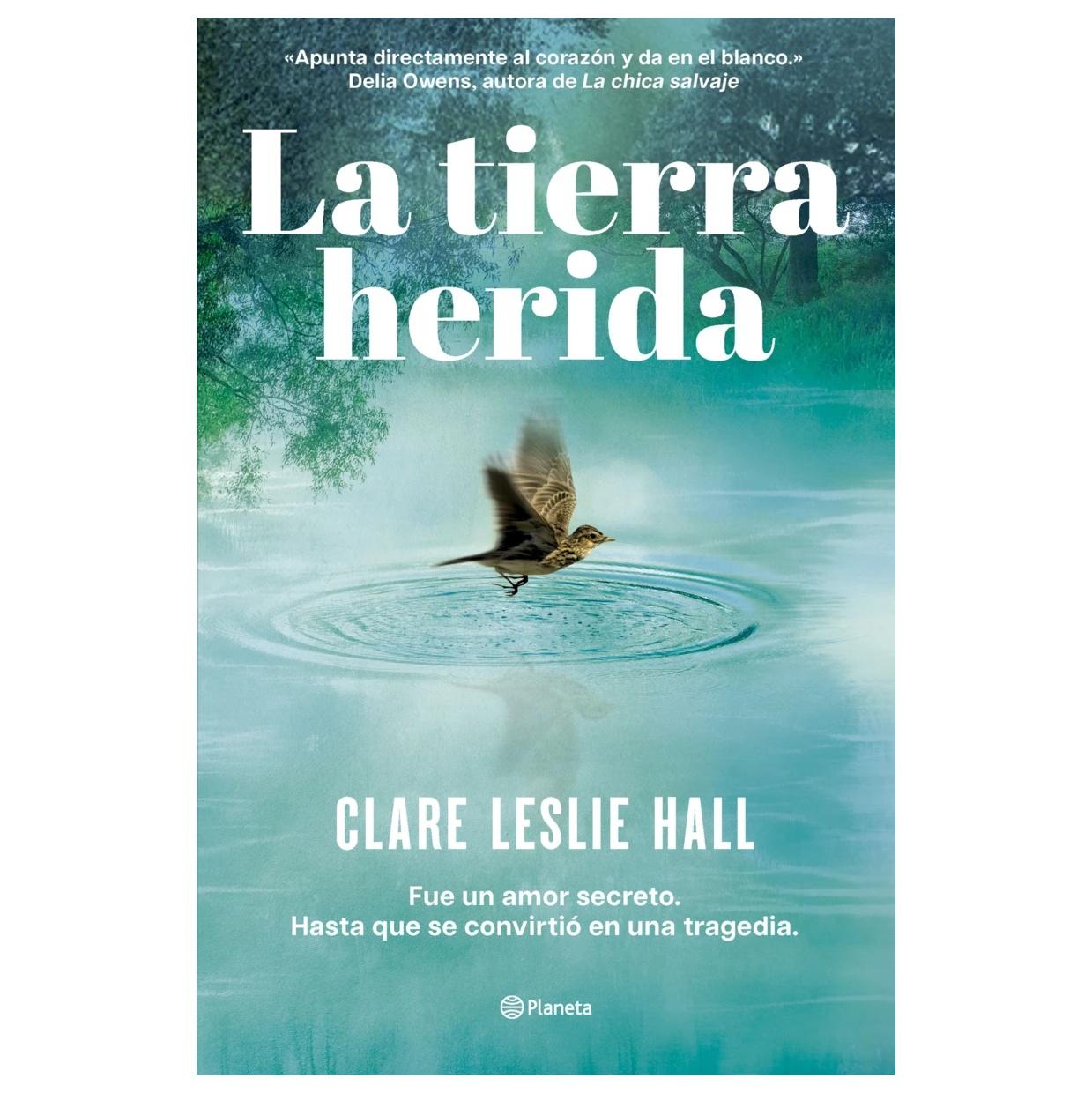 LA TIERRA HERIDA (TAPA BLANDA) - CLARE LESLIE HALL | LIBRO
