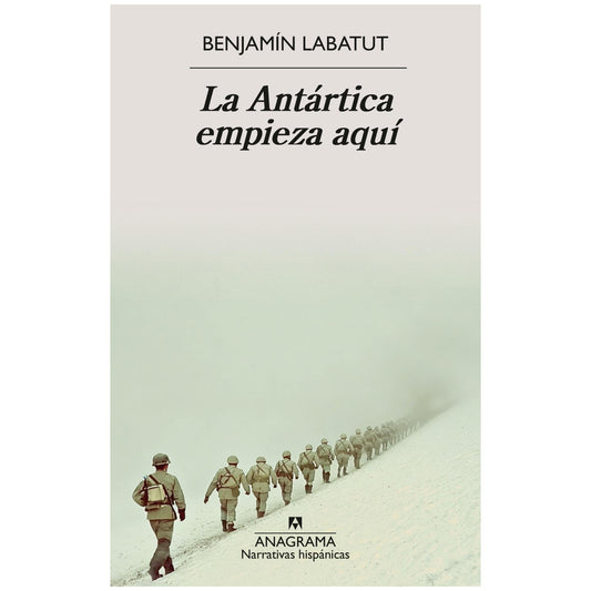 LA ANTÁRTICA EMPIEZA AQUÍ (TAPA BLANDA) - BENJAMIN LABATUT | LIBRO