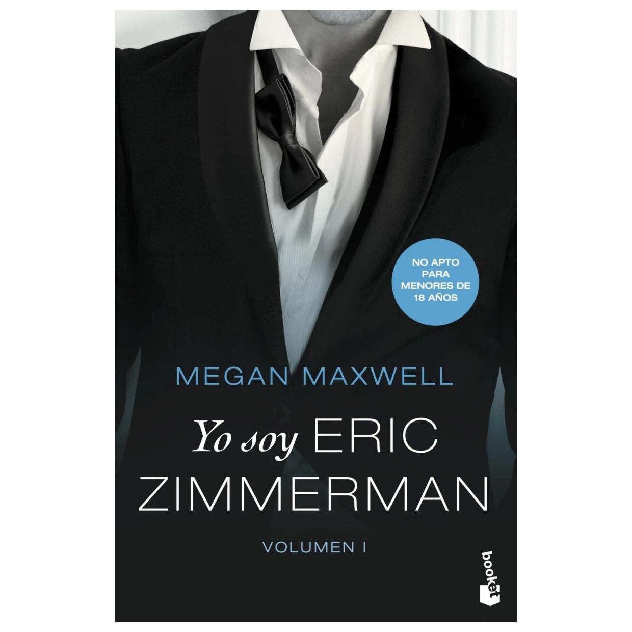 YO SOY ERIC ZIMMERMAN, VOL. I (BOLSILLO) - MEGAN MAXWELL | LIBRO