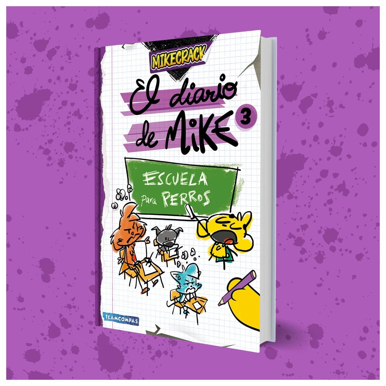 EL DIARIO DE MIKE 3. ESCUELA PARA PERROS (TAPA BLANDA) - MIKECRACK | LIBRO