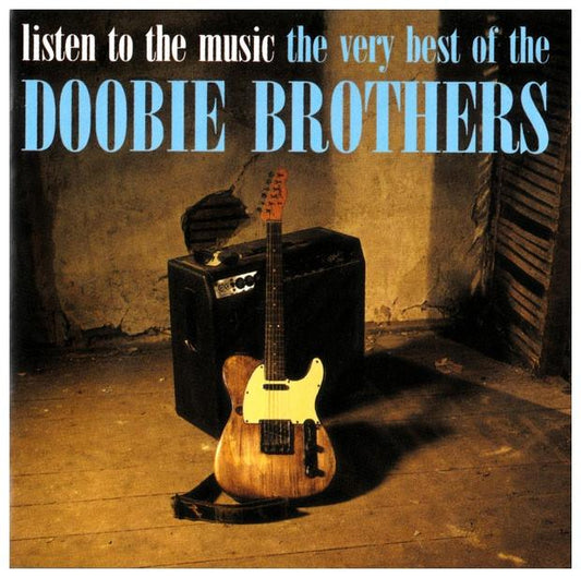 DOOBIE BROTHERS - LISTEN TO THE MUSIC: THE BEST OF
