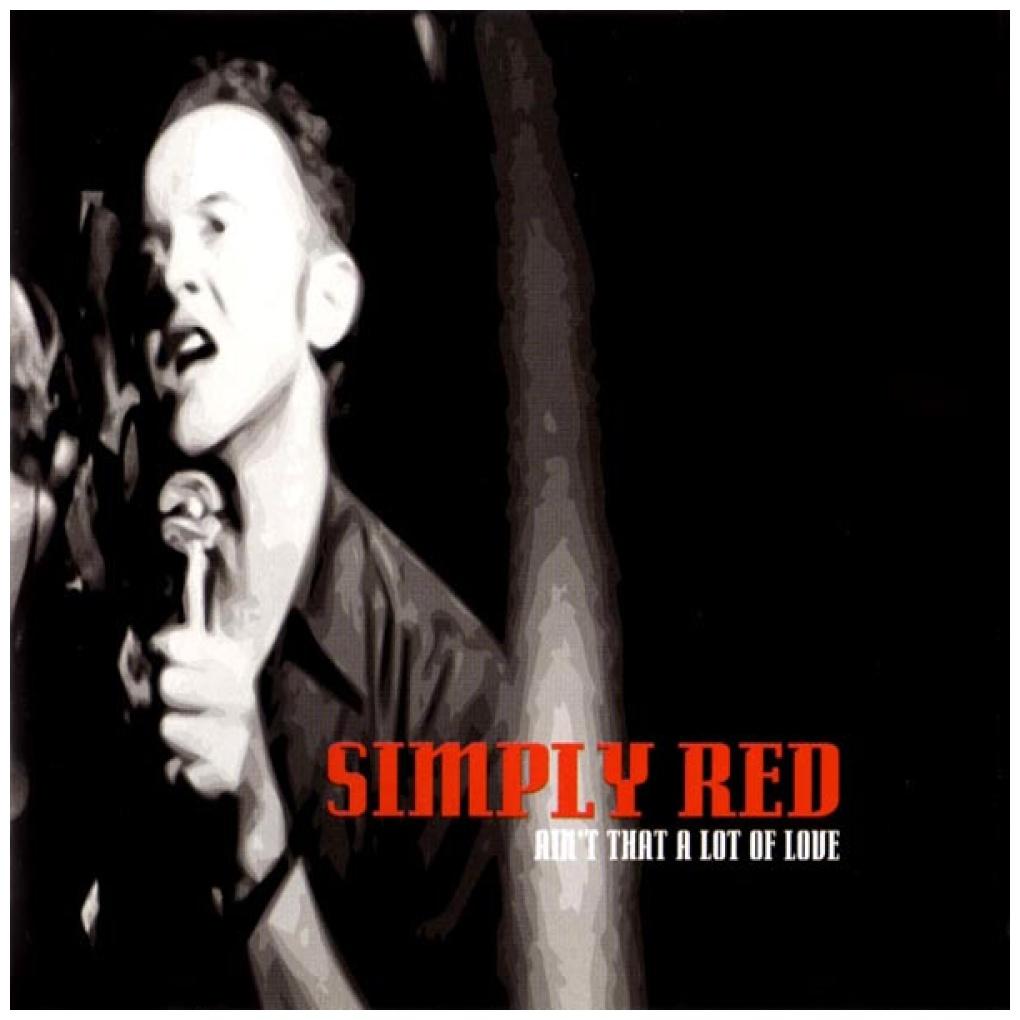 SIMPLY RED - AIN'T THAT A LOT OF LOVE (CD MAXI SINGLE) | CD