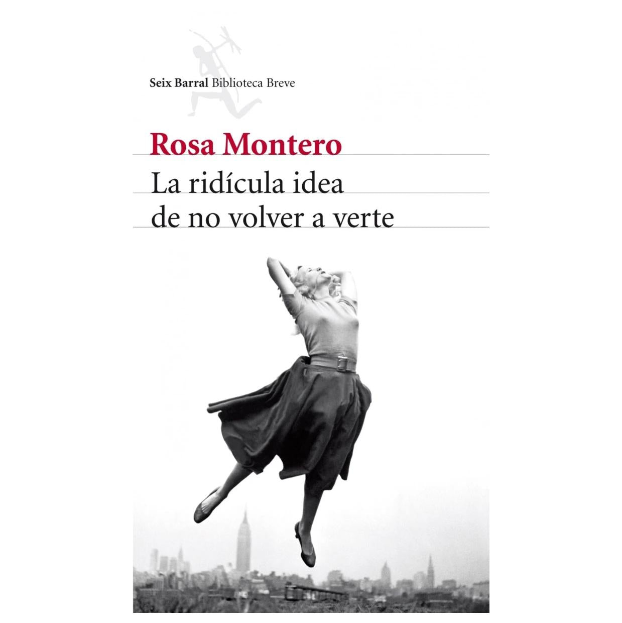 LA RIDÍCULA IDEA DE NO VOLVER A VERTE (TAPA BLANDA) - ROSA MONTERO | LIBRO