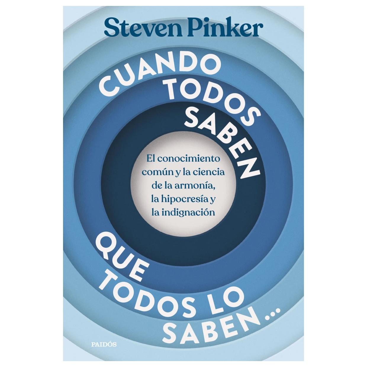 CUANDO TODOS SABEN QUE TODOS LO SABEN... (TAPA RÚSTICA) - STEVEN PINKER | LIBRO