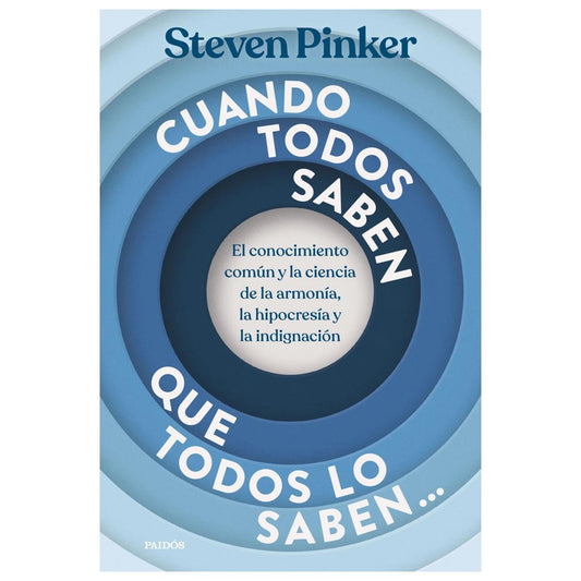 CUANDO TODOS SABEN QUE TODOS LO SABEN... (TAPA RÚSTICA) - STEVEN PINKER | LIBRO
