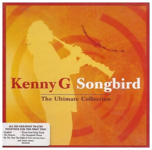 KENNY G - SONGBIRD: THE ULTIMATE COLLECTION  | CD