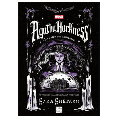 AGATHA HARKNESS. LA CAÍDA DEL AQUELARRE (TAPA RÚSTICA) - MARVEL, SARA SHEPARD | LIBRO