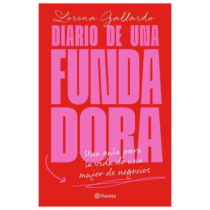 DIARIO DE UNA FUNDADORA (TAPA RÚSTICA) - LORENA GALLARDO | LIBRO