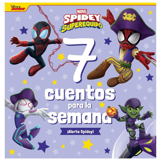 SPIDEY Y SU SUPEREQUIPO. 7 CUENTOS PARA LA SEMANA. ¡ALERTA SPIDEY! (TAPA RÚSTICA) - MARVEL | LIBRO