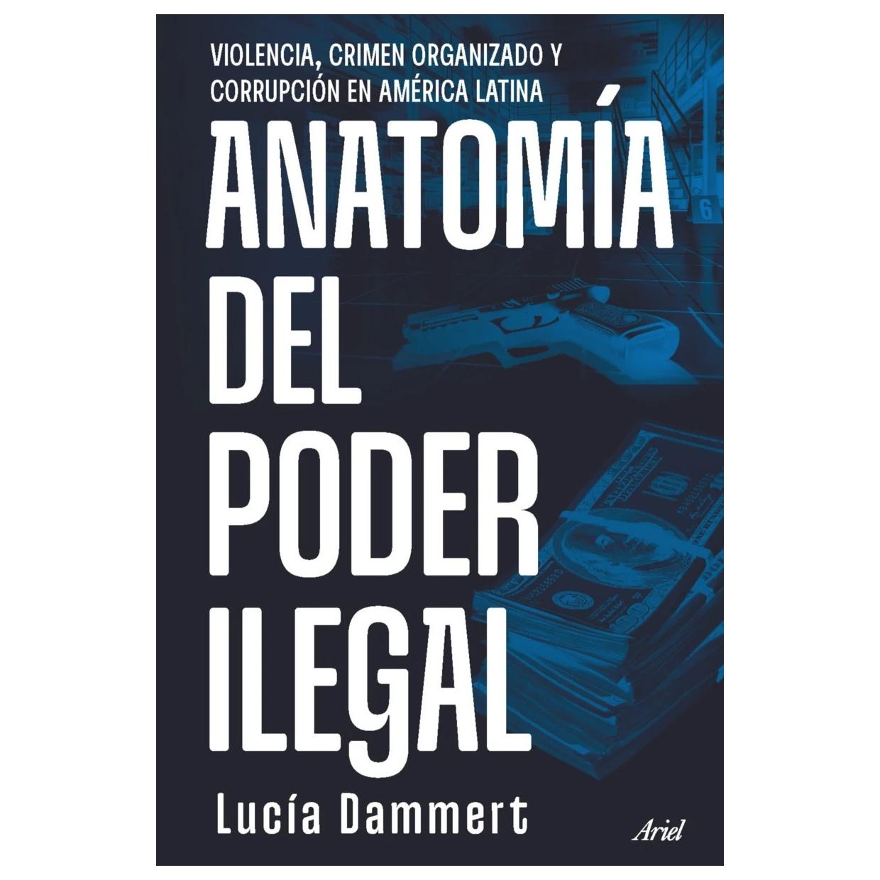 ANATOMÍA DEL PODER LEGAL (TAPA BLANDA) - LUCÍA DAMMERT | LIBRO