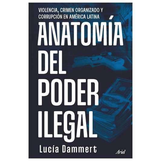 ANATOMÍA DEL PODER LEGAL (TAPA BLANDA) - LUCÍA DAMMERT | LIBRO