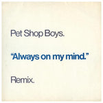 PET SHOP BOYS - ALWAYS ON MY MIND (REMIX) | 12