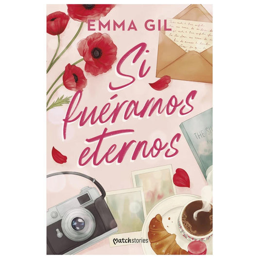 SI FUÉRAMOS ETERNOS (TAPA RÚSTICA) - EMMA GIL | LIBRO