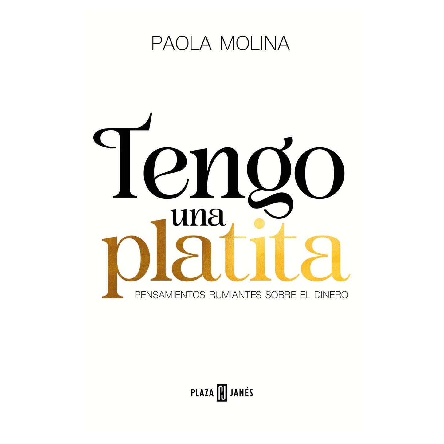 TENGO UNA PLATITA (TAPA BLANDA) - PAOLA MOLINA | LIBRO