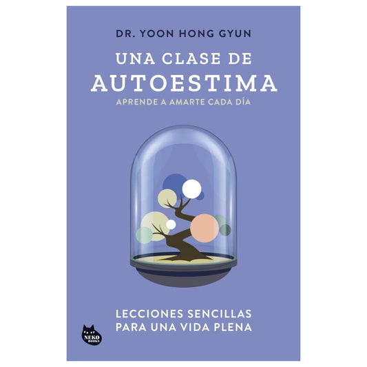 UNA CLASE DE AUTOESTIMA (TAPA BLANDA ) - DR. YOON HONG GYUN | LIBRO