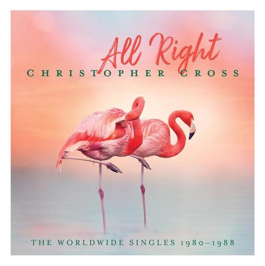 CHRISTOPHER CROSS - ALL RIGHT: THE WORLDWIDE SINGLES 1980-1988 (PINK/GREEN VINYL)