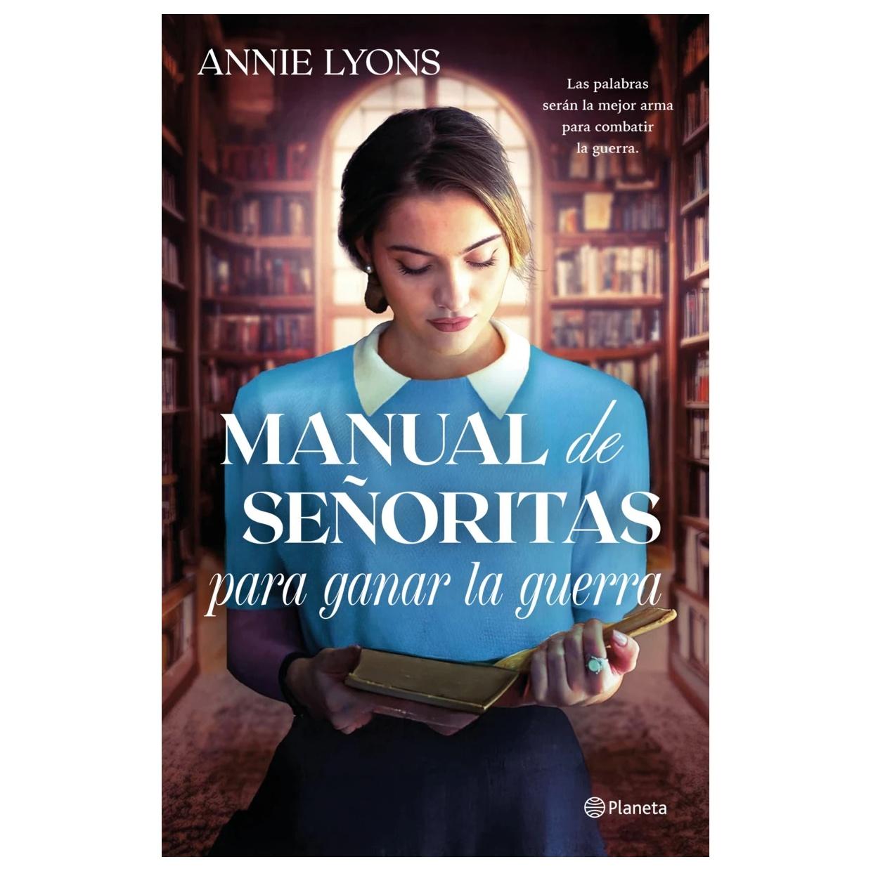 MANUAL DE SEÑORITAS PARA GANAR LA GUERRA (TAPA RÚSTICA) - ANNIE LYONS | LIBRO