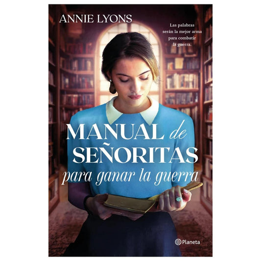 MANUAL DE SEÑORITAS PARA GANAR LA GUERRA (TAPA RÚSTICA) - ANNIE LYONS | LIBRO