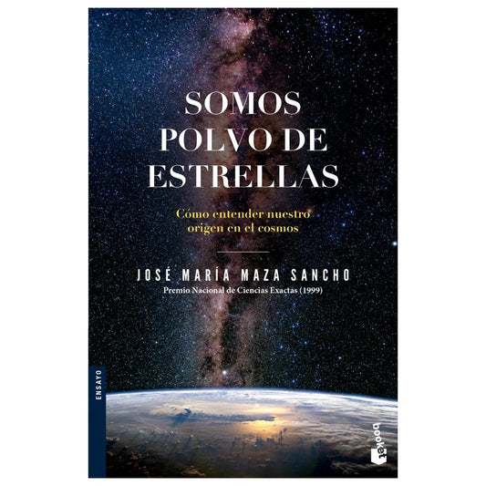 SOMOS POLVO DE ESTRELLAS (TAPA BLANDA) - JOSÉ MAZA | LIBRO
